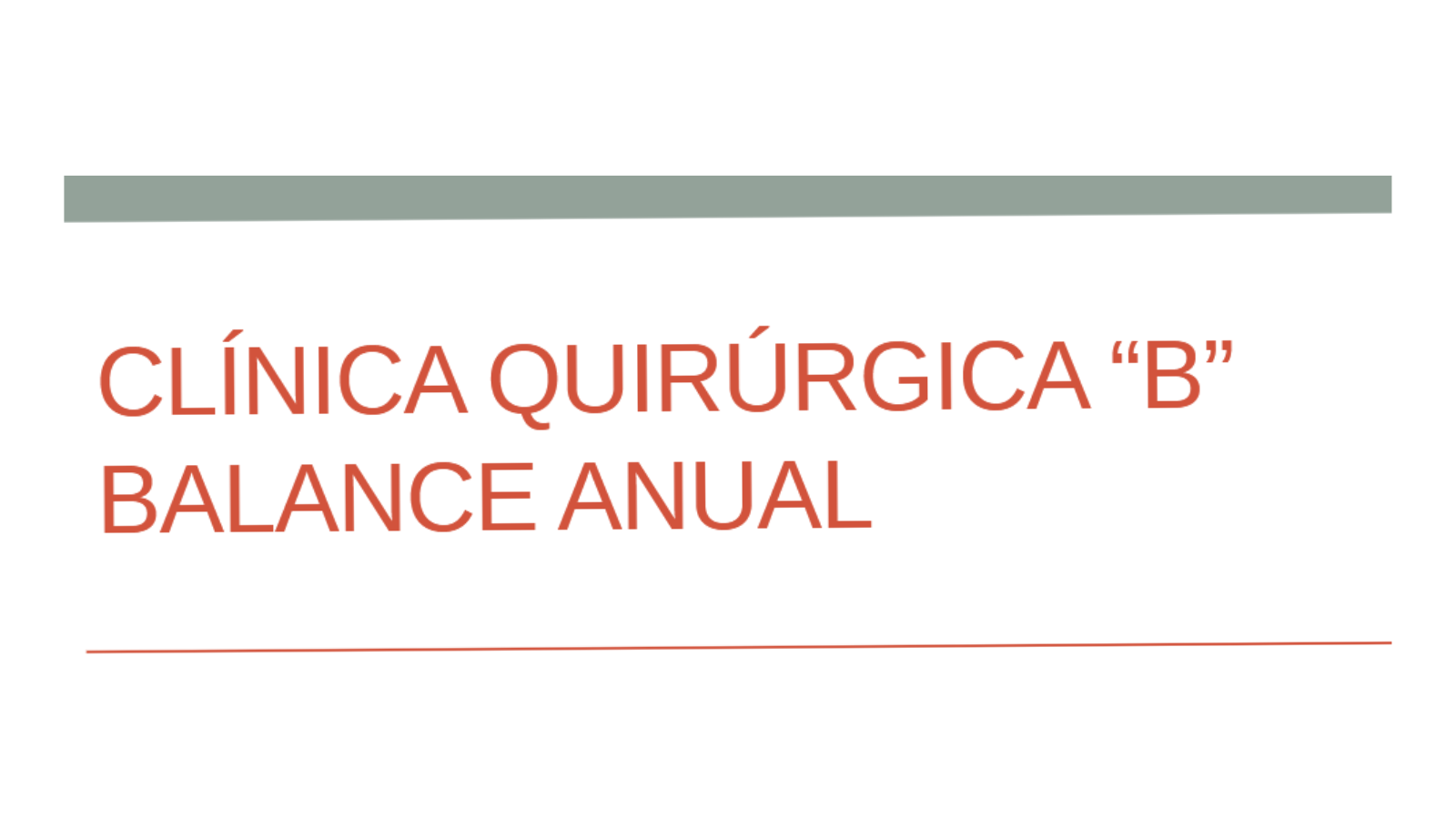Balances anuales de la Clínica Quirúrgica B